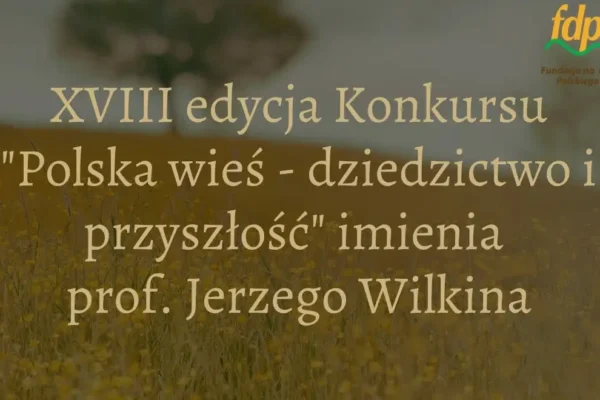 Konkurs „Polska wieś – dziedzictwo i przyszłość” – nabór do 30 listopada