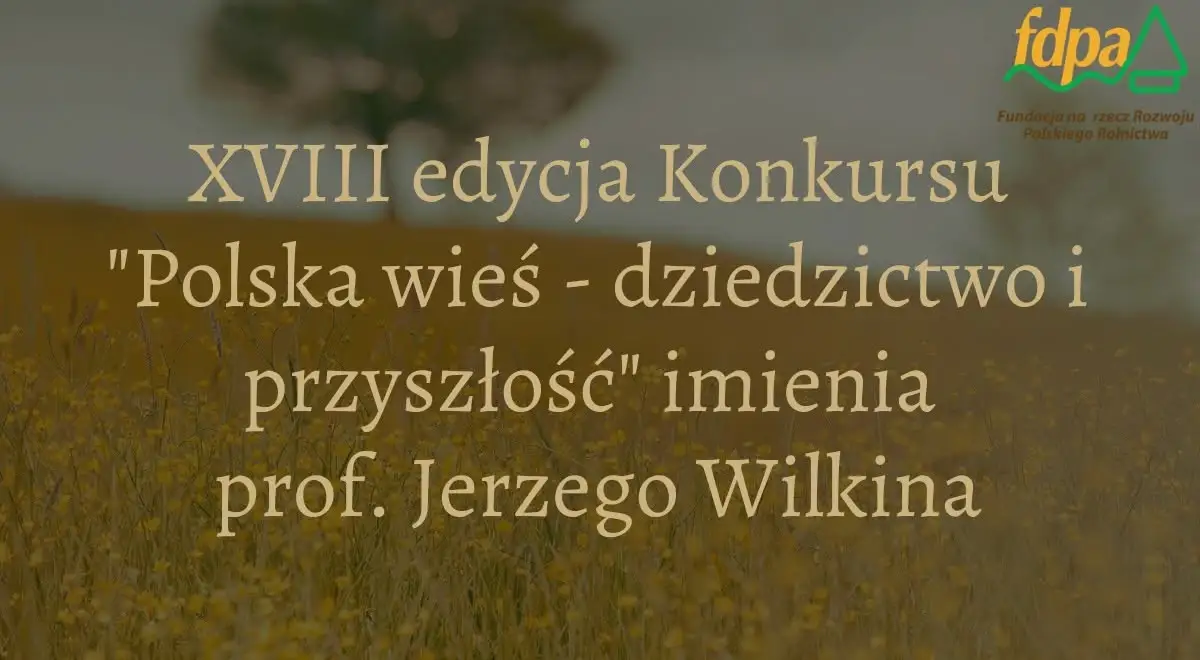 Konkurs „Polska wieś – dziedzictwo i przyszłość” – nabór do 30 listopada