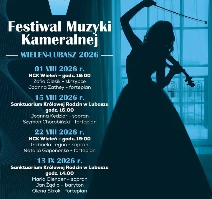 V Festiwal Letnich Spotkań Kameralnych Wieleń – Lubasz 2026 już w sobotę!