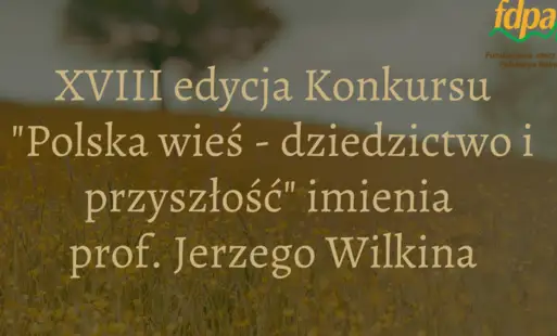 XVIII edycja konkursu „Polska wieś – dziedzictwo i przyszłość” – zgłoszenia do 2026 roku