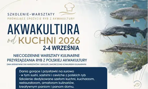 „Akwakultura od KUCHNI 2026” – szkolenie kulinarne dla profesjonalistów i pasjonatów