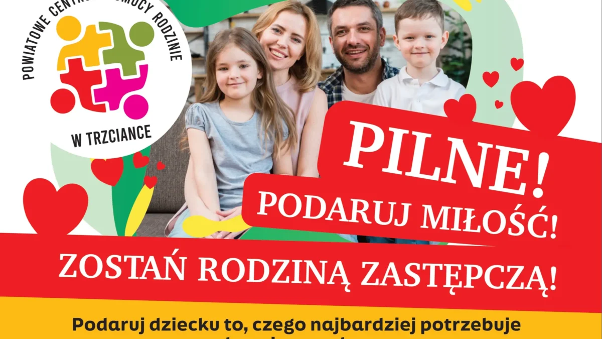 Powiat Trzcianecki poszukuje kandydatów na rodziny zastępcze