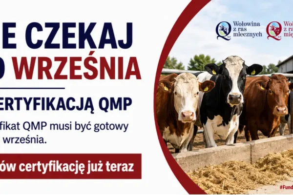 Rolniku, nie zwlekaj z certyfikacją QMP – termin mija 30 września