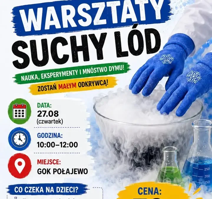 Warsztaty z suchym lodem w Połajewie – ostatnie wolne miejsca!