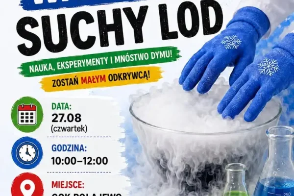 Warsztaty z suchym lodem w GOK Połajewo – nauka przez zabawę dla dzieci