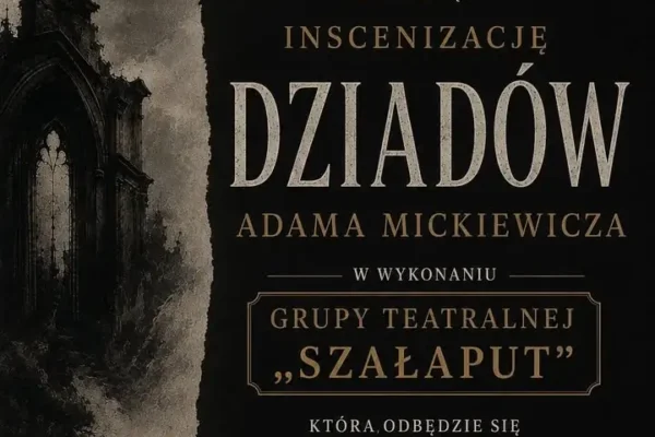 Narodowe Czytanie w Krzyżu Wielkopolskim: Spektakl „Dziady” w wykonaniu grupy SZAŁAPUT