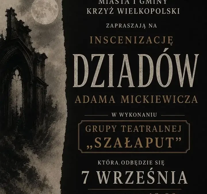 Narodowe Czytanie w Krzyżu Wielkopolskim: Spektakl „Dziady” w wykonaniu grupy SZAŁAPUT