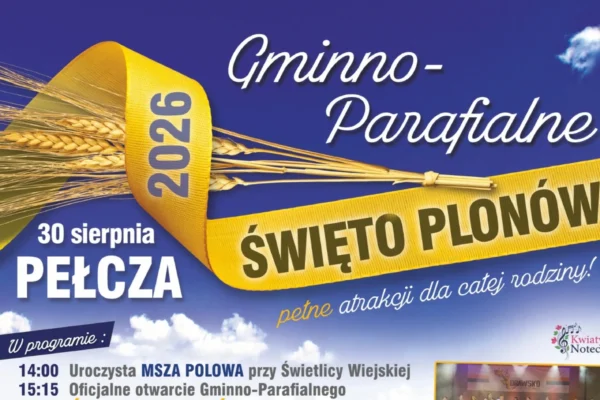 Święto Plonów w Pełczy już za tydzień! Sprawdź szczegóły
