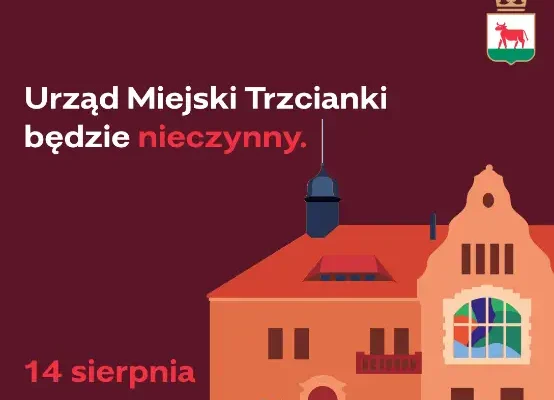 Urząd Miejski w Trzciance nieczynny 14 sierpnia – sprawdź, dlaczego