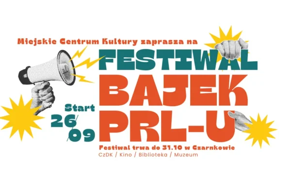 Festiwal Bajek PRL-u w Czarnkowie – cztery przystanki sentymentalnej podróży