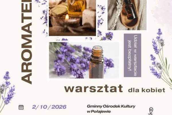 Warsztaty aromaterapii „AROMAmoc” w Połajewie – bezpłatne spotkanie dla aktywnych kobiet