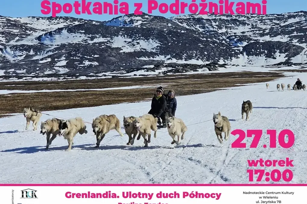 Grenlandia oczami Pauliny Tondos – spotkanie podróżnicze w Wieleniu