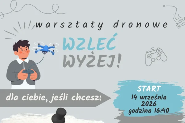 Bezpłatne warsztaty dronowe dla młodzieży w Lubaszu – start 14 września