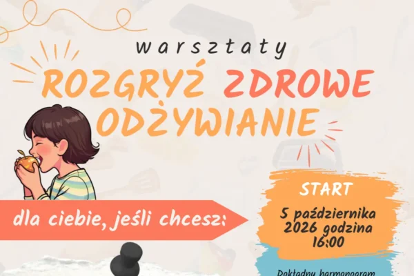 Bezpłatne warsztaty o zdrowym odżywianiu dla dzieci i młodzieży w Stajkowie