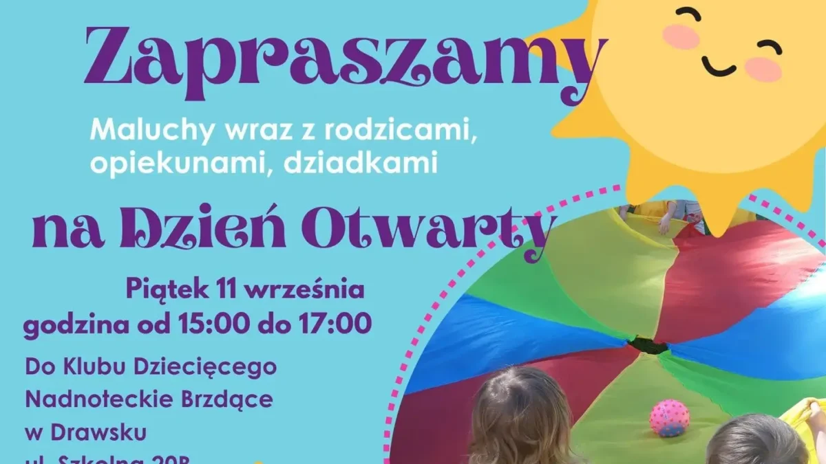 Dzień Otwarty w Klubie Dziecięcym Nadnoteckie Brzdące w Drawsku