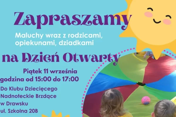 Dzień Otwarty w Klubie Dziecięcym Nadnoteckie Brzdące w Drawsku