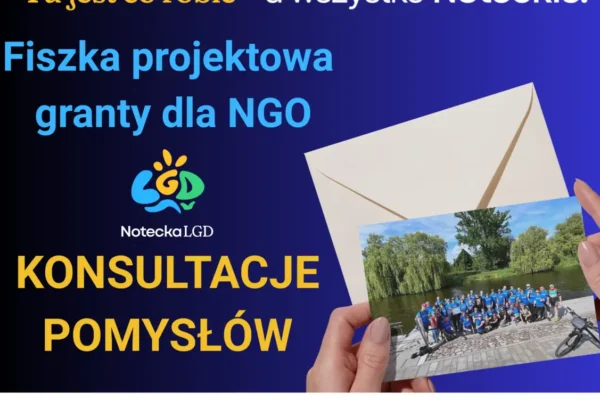 Notecka LGD zaprasza na konsultacje. Do zdobycia nawet 50 tys. zł na lokalne inicjatywy