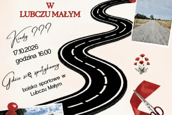 Uroczyste otwarcie drogi gminnej w Lubczu Małym z festynem i koncertem