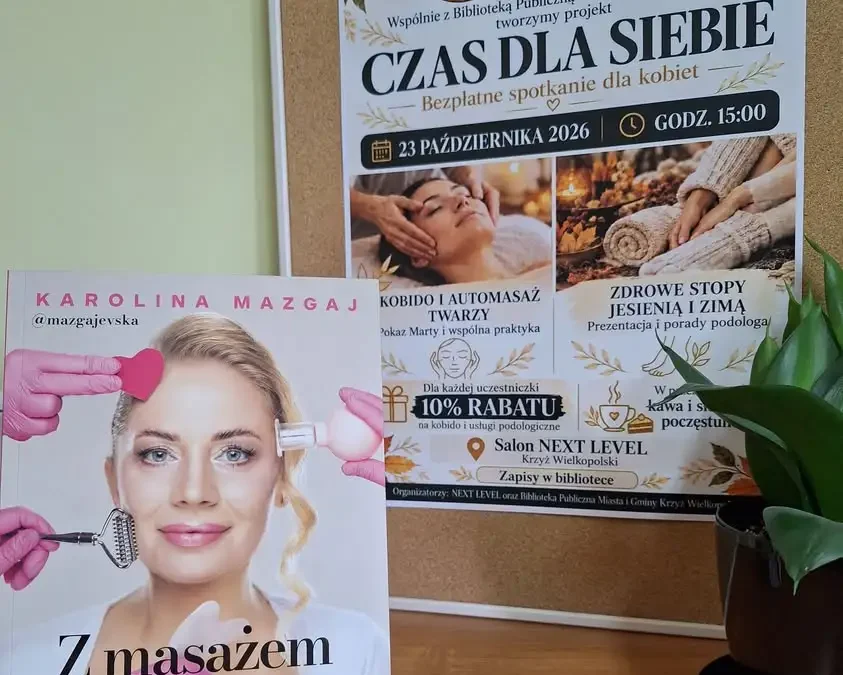 „Czas dla siebie” w Krzyżu Wielkopolskim – relaks i pielęgnacja dla kobiet