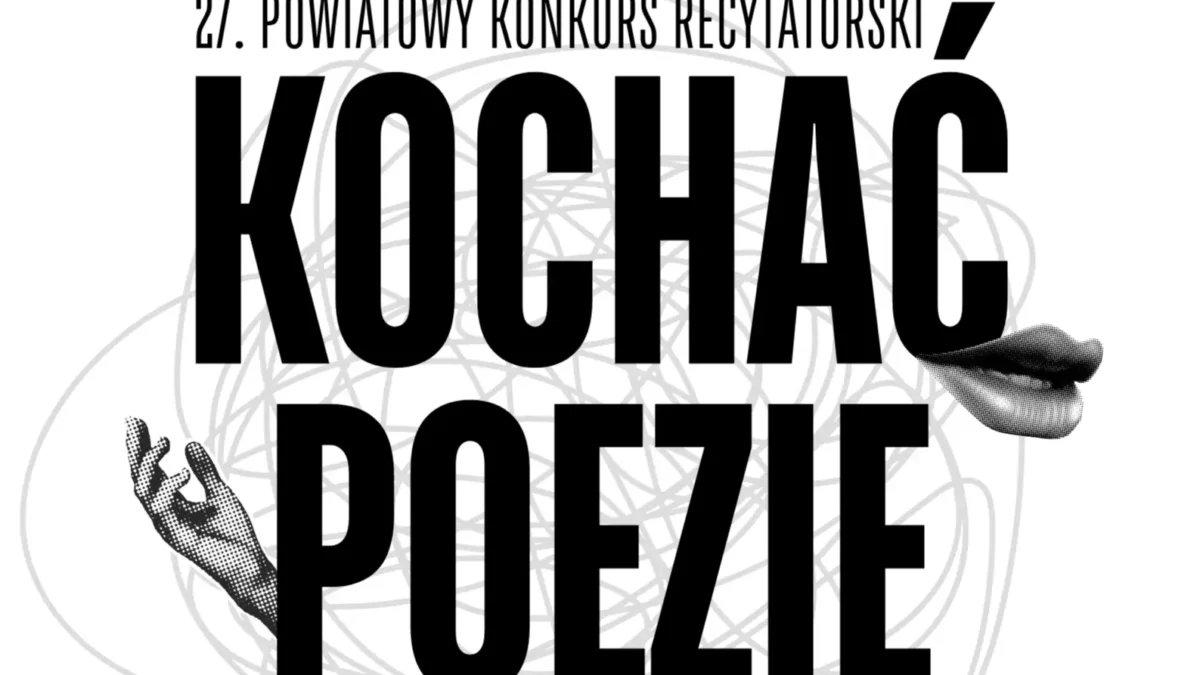 27. Powiatowy Konkurs Recytatorski „Kochać Poezję” w Czarnkowie – zaproszenie dla młodych recytatorów