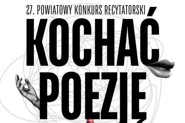 27. Powiatowy Konkurs Recytatorski „Kochać Poezję” w Czarnkowie – zaproszenie dla młodych recytatorów