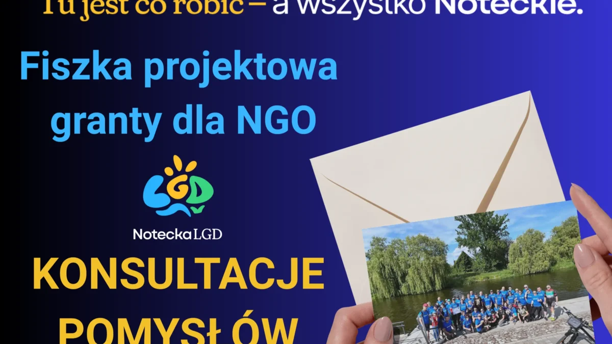 Notecka LGD czeka na pomysły mieszkańców. Można zdobyć nawet 50 tys. zł