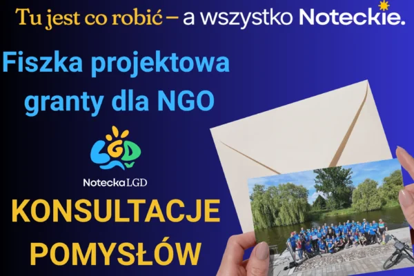 Notecka LGD czeka na pomysły mieszkańców. Można zdobyć nawet 50 tys. zł