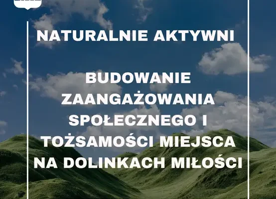 Trzcianka stawia na integrację. Nowy projekt „Naturalnie aktywni” na Dolinkach Miłości